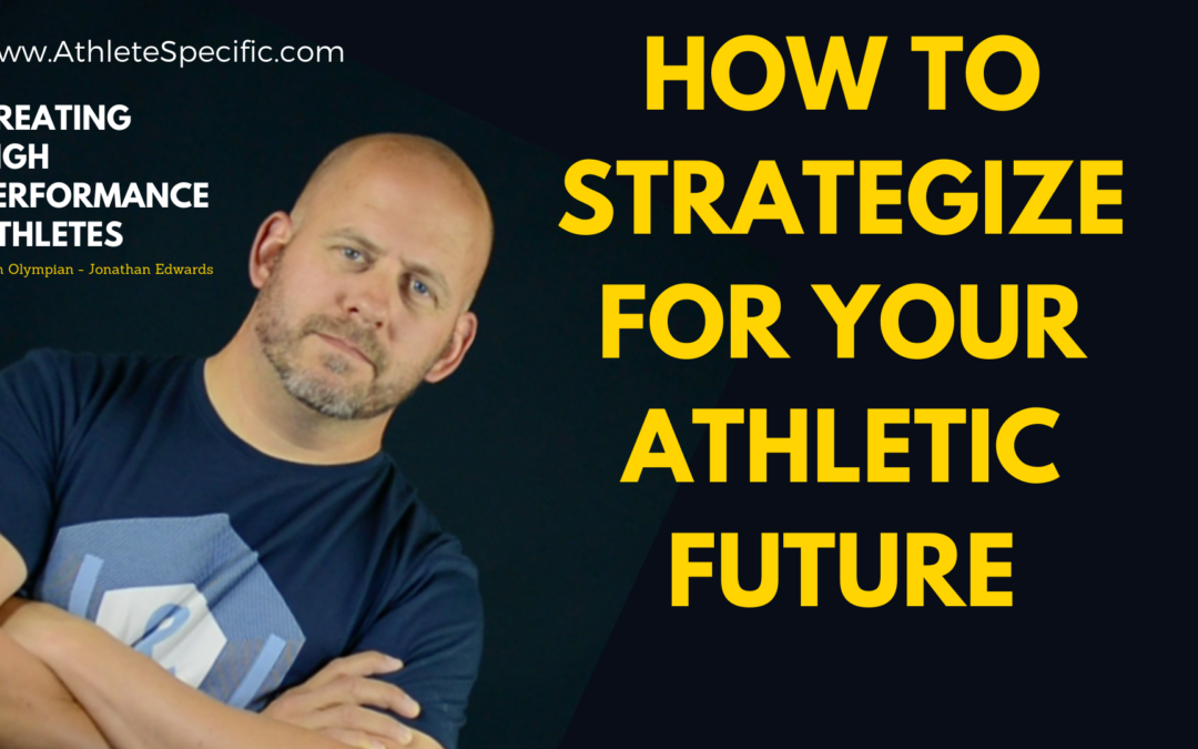 How To Strategize For Your Athletic Future